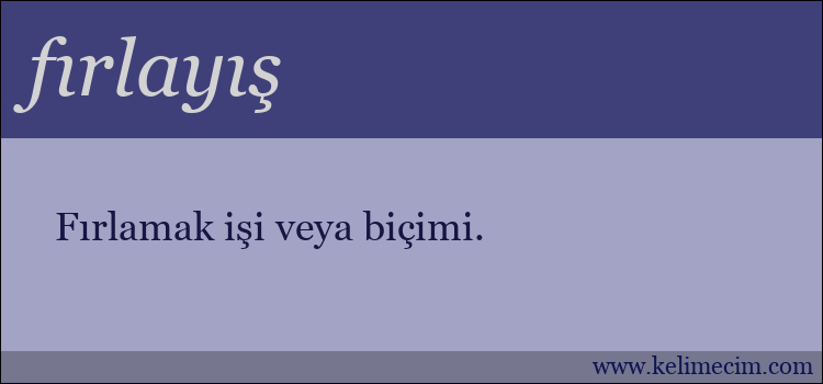 fırlayış kelimesinin anlamı ne demek?