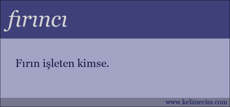 fırıncı kelimesinin anlamı ne demek?