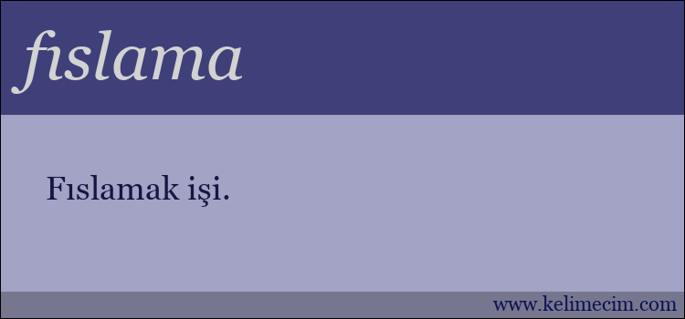 fıslama kelimesinin anlamı ne demek?