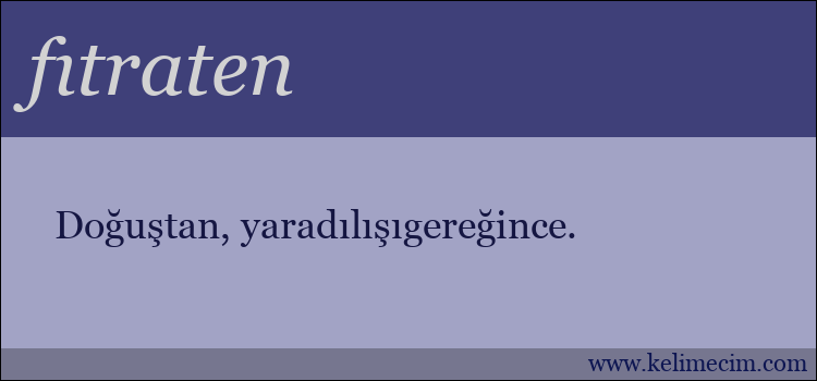 fıtraten kelimesinin anlamı ne demek?