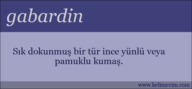 gabardin kelimesinin anlamı ne demek?