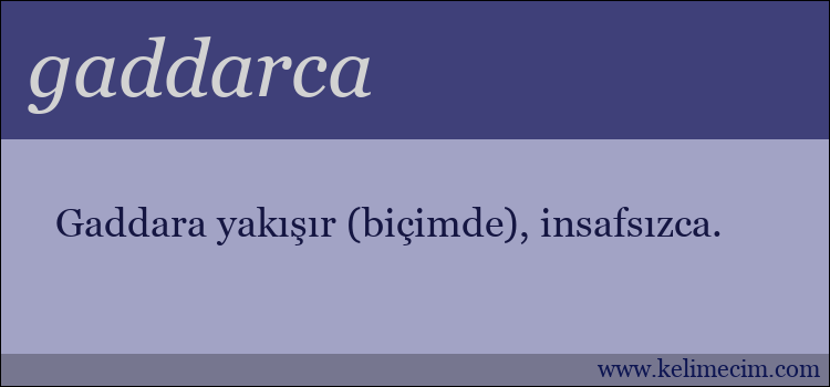 gaddarca kelimesinin anlamı ne demek?