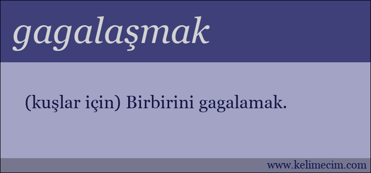 gagalaşmak kelimesinin anlamı ne demek?