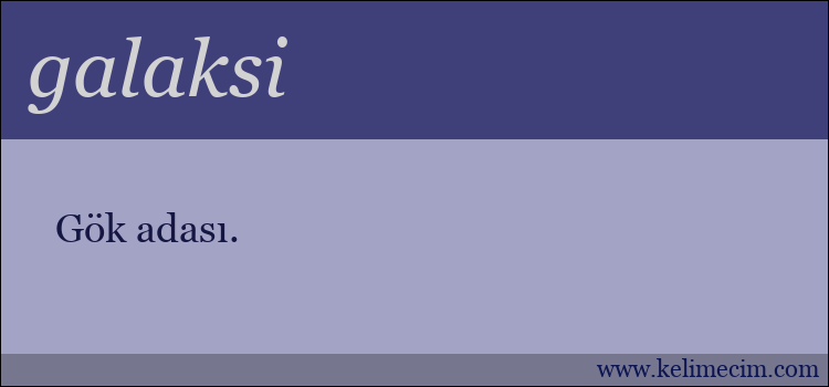 galaksi kelimesinin anlamı ne demek?