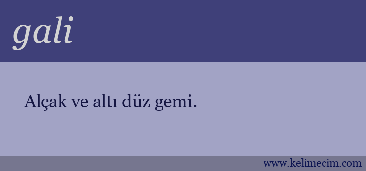 gali kelimesinin anlamı ne demek?