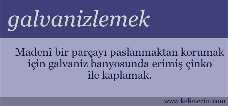 galvanizlemek kelimesinin anlamı ne demek?