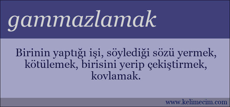 gammazlamak kelimesinin anlamı ne demek?