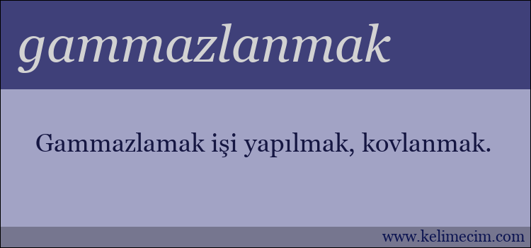 gammazlanmak kelimesinin anlamı ne demek?