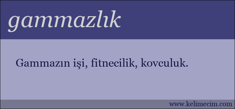 gammazlık kelimesinin anlamı ne demek?