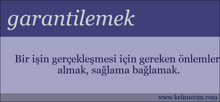 garantilemek kelimesinin anlamı ne demek?