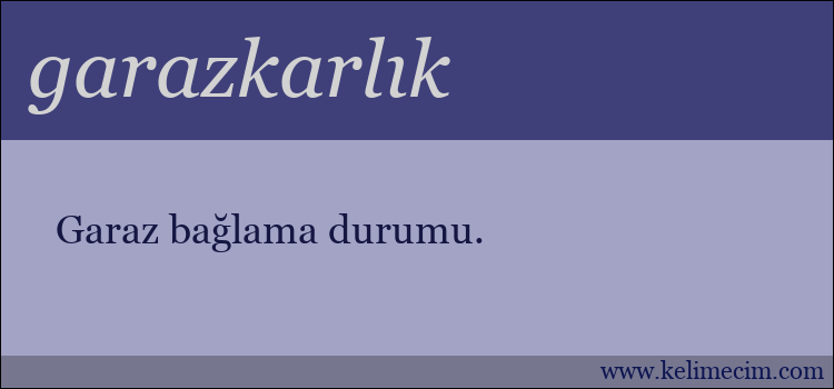 garazkarlık kelimesinin anlamı ne demek?