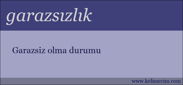 garazsızlık kelimesinin anlamı ne demek?