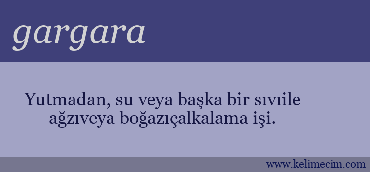 gargara kelimesinin anlamı ne demek?