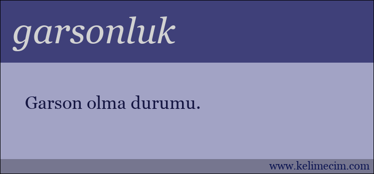 garsonluk kelimesinin anlamı ne demek?