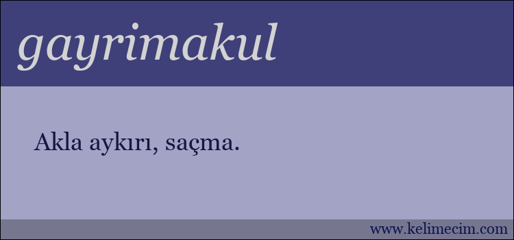 gayrimakul kelimesinin anlamı ne demek?