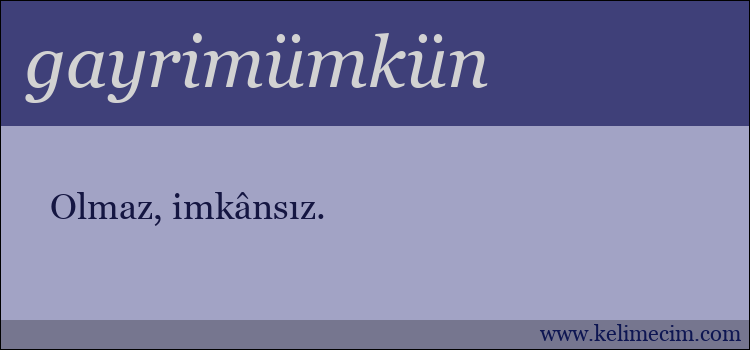 gayrimümkün kelimesinin anlamı ne demek?