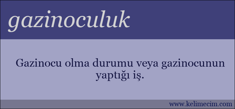 gazinoculuk kelimesinin anlamı ne demek?