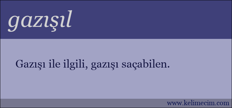 gazışıl kelimesinin anlamı ne demek?