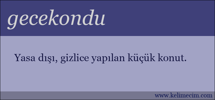 gecekondu kelimesinin anlamı ne demek?