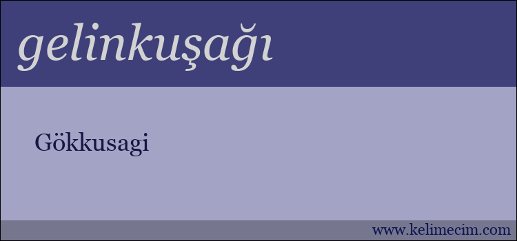 gelinkuşağı kelimesinin anlamı ne demek?