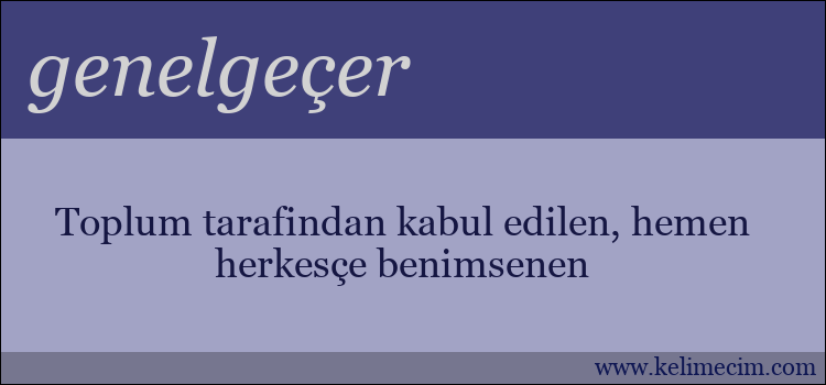 genelgeçer kelimesinin anlamı ne demek?