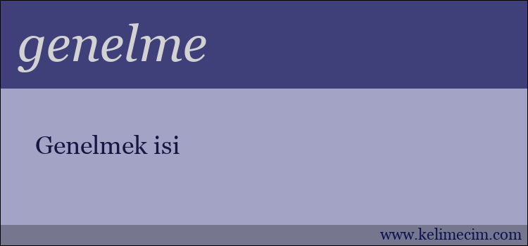 genelme kelimesinin anlamı ne demek?