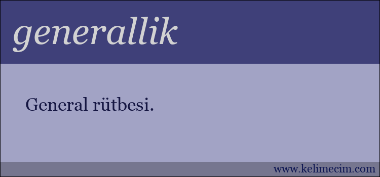 generallik kelimesinin anlamı ne demek?