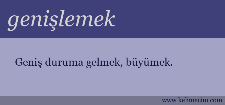 genişlemek kelimesinin anlamı ne demek?