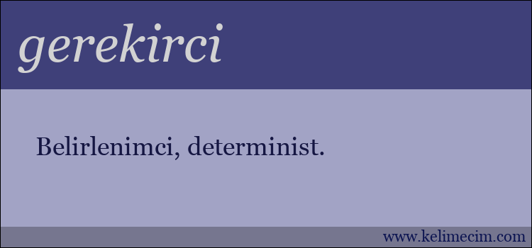 gerekirci kelimesinin anlamı ne demek?