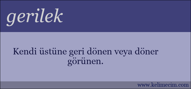 gerilek kelimesinin anlamı ne demek?