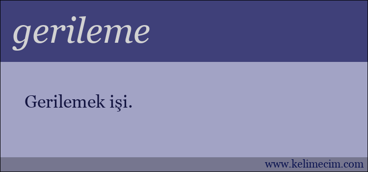 gerileme kelimesinin anlamı ne demek?