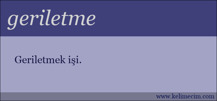 geriletme kelimesinin anlamı ne demek?