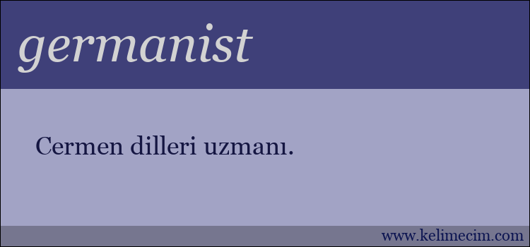 germanist kelimesinin anlamı ne demek?