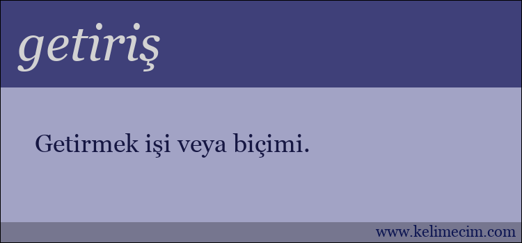 getiriş kelimesinin anlamı ne demek?