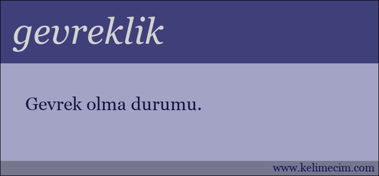 gevreklik kelimesinin anlamı ne demek?