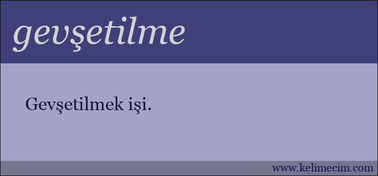 gevşetilme kelimesinin anlamı ne demek?