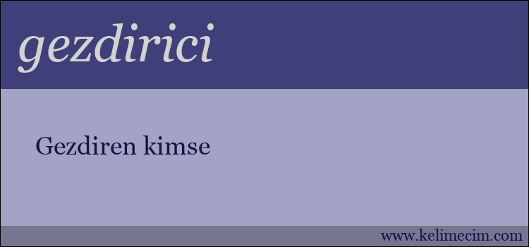 gezdirici kelimesinin anlamı ne demek?