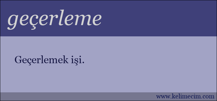 geçerleme kelimesinin anlamı ne demek?