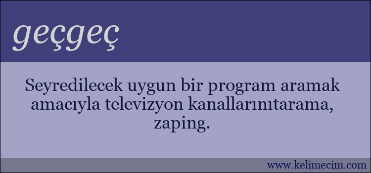 geçgeç kelimesinin anlamı ne demek?