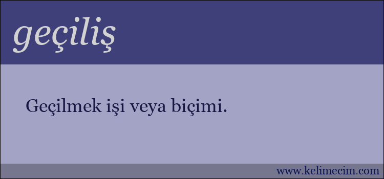 geçiliş kelimesinin anlamı ne demek?