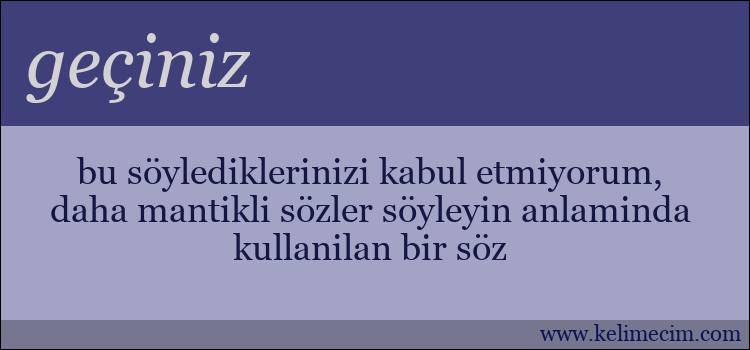 geçiniz kelimesinin anlamı ne demek?