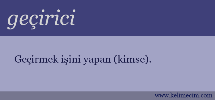 geçirici kelimesinin anlamı ne demek?