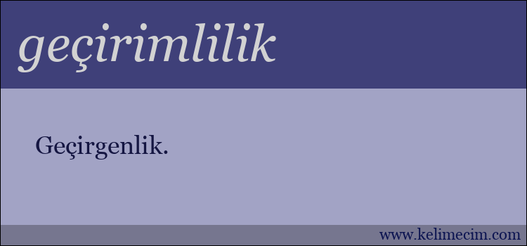 geçirimlilik kelimesinin anlamı ne demek?