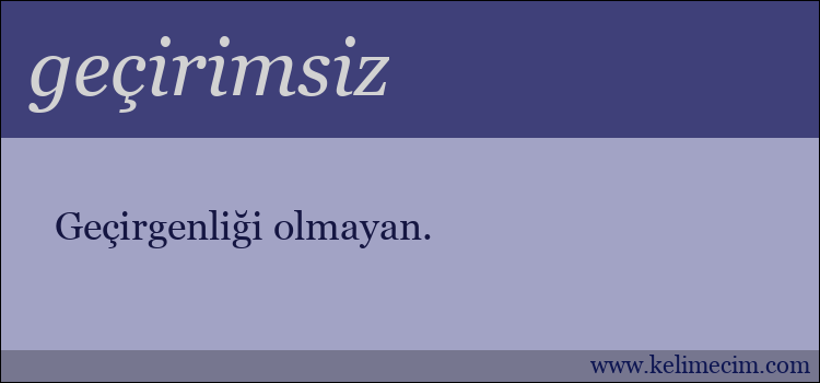 geçirimsiz kelimesinin anlamı ne demek?