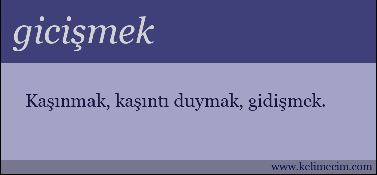 gicişmek kelimesinin anlamı ne demek?