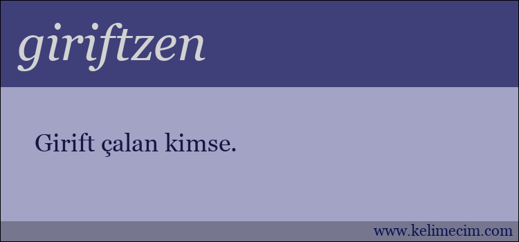 giriftzen kelimesinin anlamı ne demek?