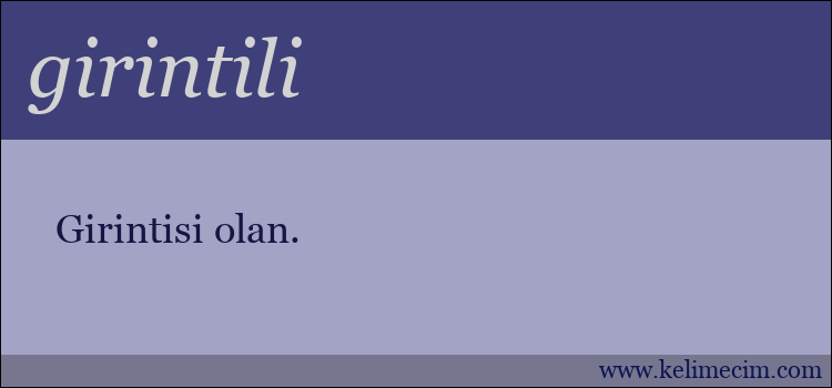 girintili kelimesinin anlamı ne demek?