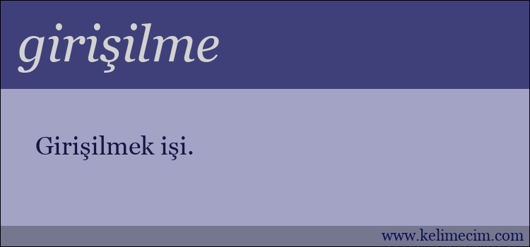 girişilme kelimesinin anlamı ne demek?