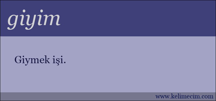 giyim kelimesinin anlamı ne demek?