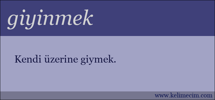 giyinmek kelimesinin anlamı ne demek?